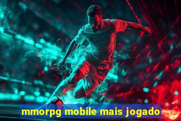 mmorpg mobile mais jogado